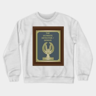 The ultimate detective / genius Crewneck Sweatshirt